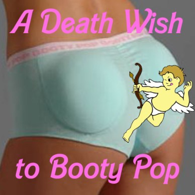 ADeathWishToBootyPop