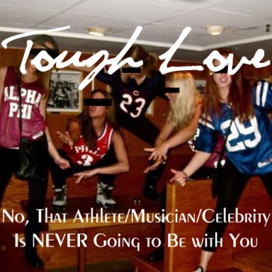 ToughLoveNoThatStarAthleteIsNeverGoingToBeWithYou