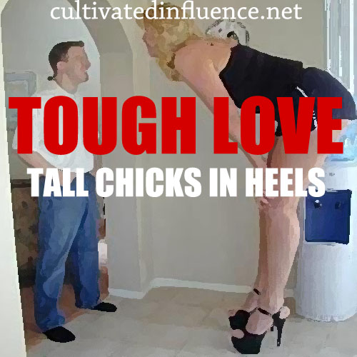 Tough Love: Tall Chicks in&nbsp;Heels
