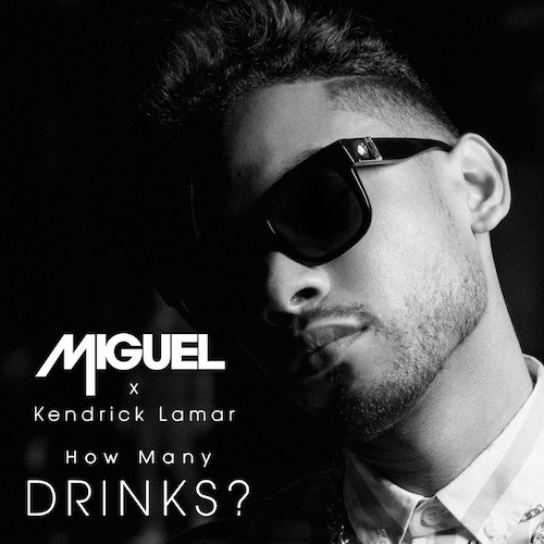 Miguel – How Many Drinks (Remix) feat. Kendrick&nbsp;Lamar