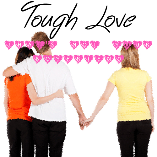 ToughLoveThatsNotYourBoyfriend