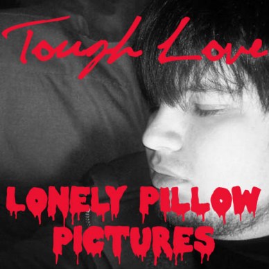 ToughLoveLonelyPillowPics