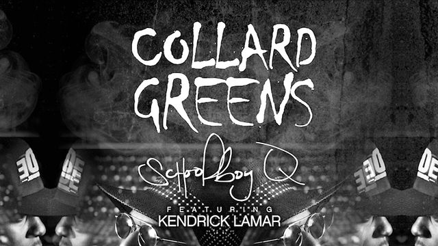 Video: Schoolboy Q – Collard Greens feat. Kendrick&nbsp;Lamar
