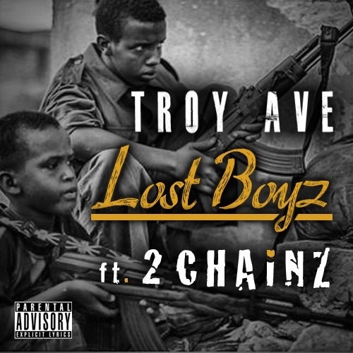 Troy Ave – Lost Boyz feat. 2&nbsp;Chainz