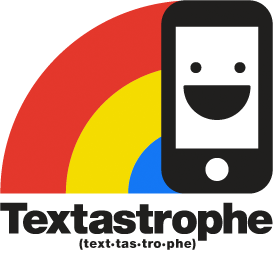Textastrophe – One of the Best Things on the&nbsp;Internet