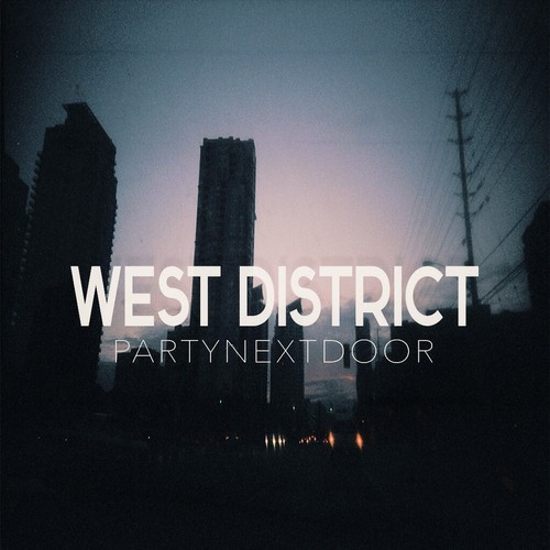 PARTYNEXTDOOR – West District