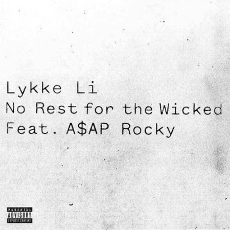 Lykke Li – No Rest for the Wicked feat. A$AP&nbsp;Rocky