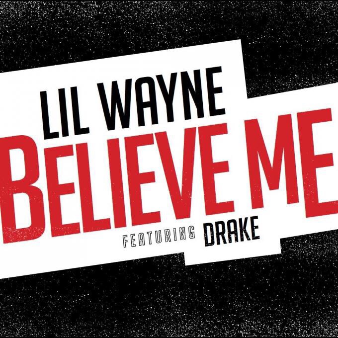 Lil Wayne – Believe Me feat.&nbsp;Drake