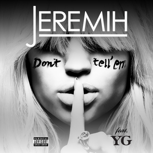 Jeremih – Don’t Tell ‘Em feat.&nbsp;YG