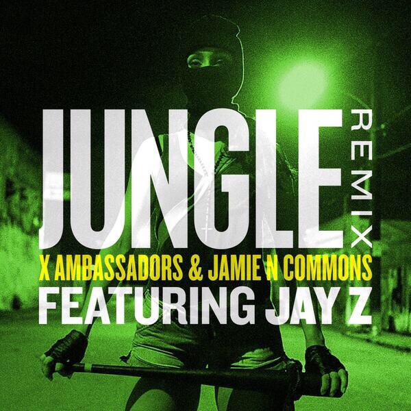 JAY Z – Jungle Remix (X Ambassadors & Jamie N&nbsp;Commons)