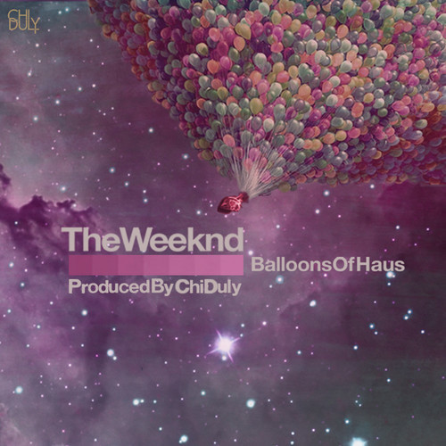 Chi Duly – Balloons of Haus (The Weeknd EDM&nbsp;Rework)