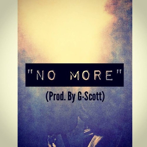 G-Scott – No More (Prod. by&nbsp;G-Scott)