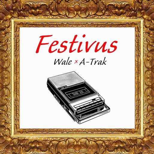 Wale – Festivus&nbsp;(Mixtape)