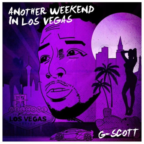 G-Scott – Another Weekend in Los&nbsp;Vegas