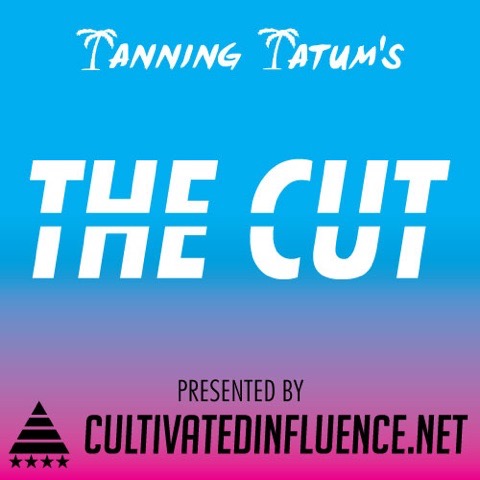 TANNiNG TATUM’s “The&nbsp;Cut”